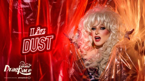 Liz Dust, reina de Drag Race España
